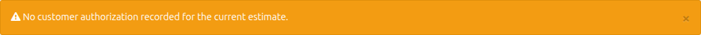 Informational warning that no customer authorization is recorded for the current estimate